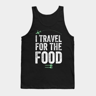 I travel for the food Tank Top